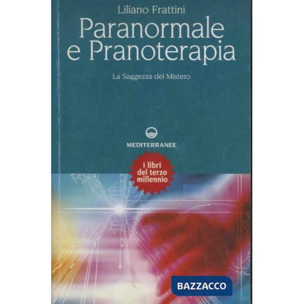 Paranormale e pranoterapia. La saggezza del mistero