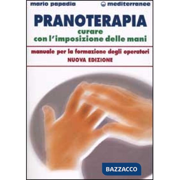 Pranoterapia. Curare con l'imposizione delle mani