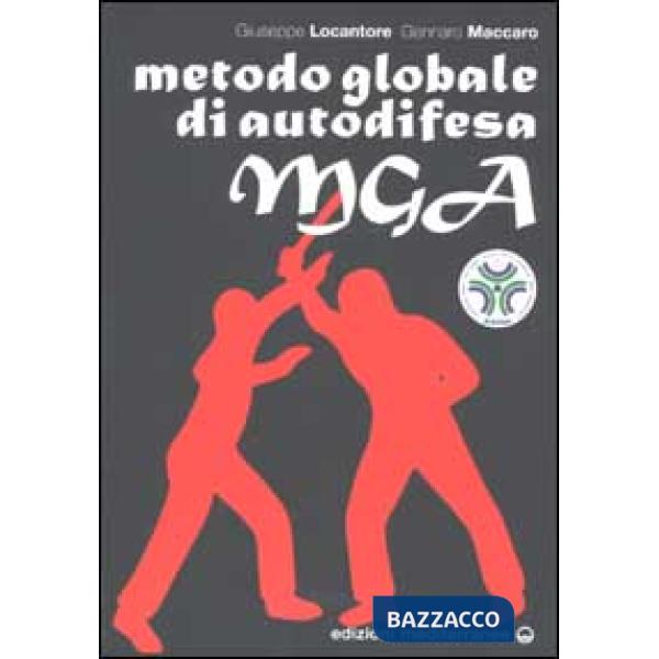 MGA. Metodo globale di autodifesa. Linea guida per gli Insegnanti Tecnici di Autodifesa