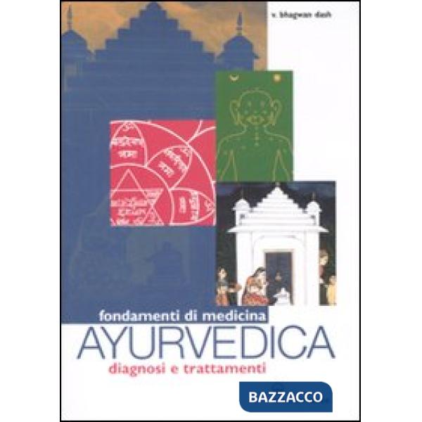 Fondamenti di medicina ayurvedica. Diagnosi e trattamenti