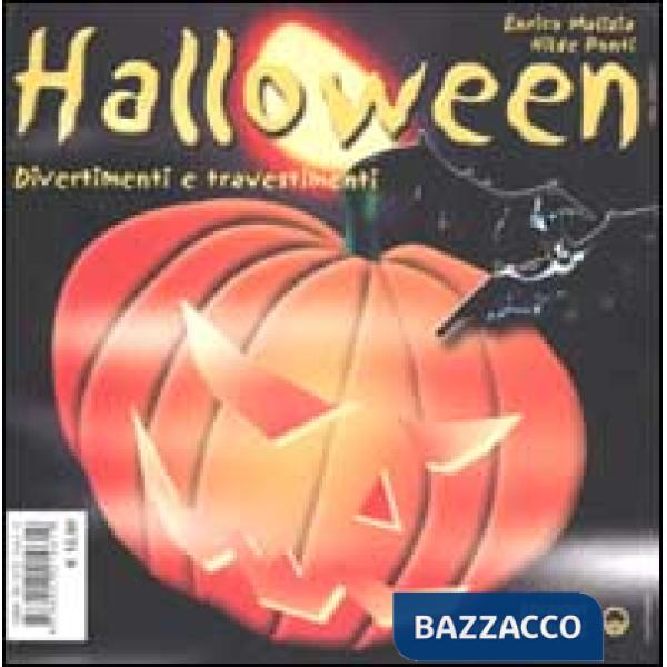 Halloween. Storia, tradizione, divertimenti e travestimenti