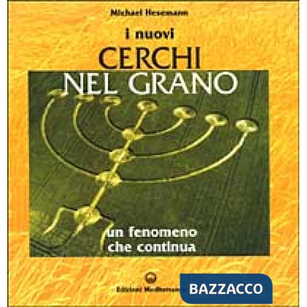 Nuovi cerchi nel grano. Un fenomeno che continua (I)
