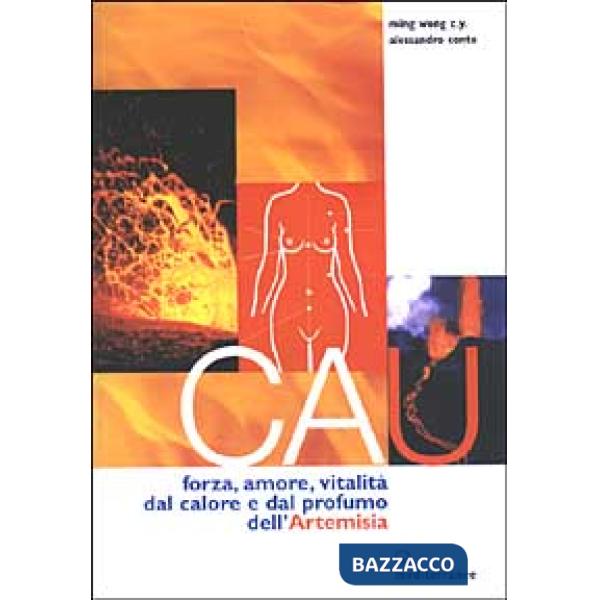 Cau. Forza, amore, vitalità, dal colore e dal profumo dell'artemisia