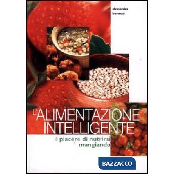Alimentazione intelligente. Il piacere di nutrirsi mangiando (L')