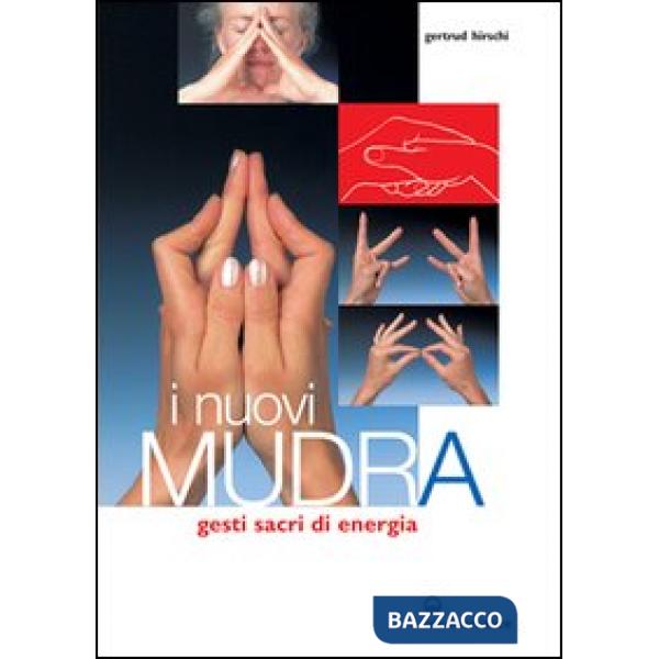 Nuovi mudra. Gesti sacri di energia (I)
