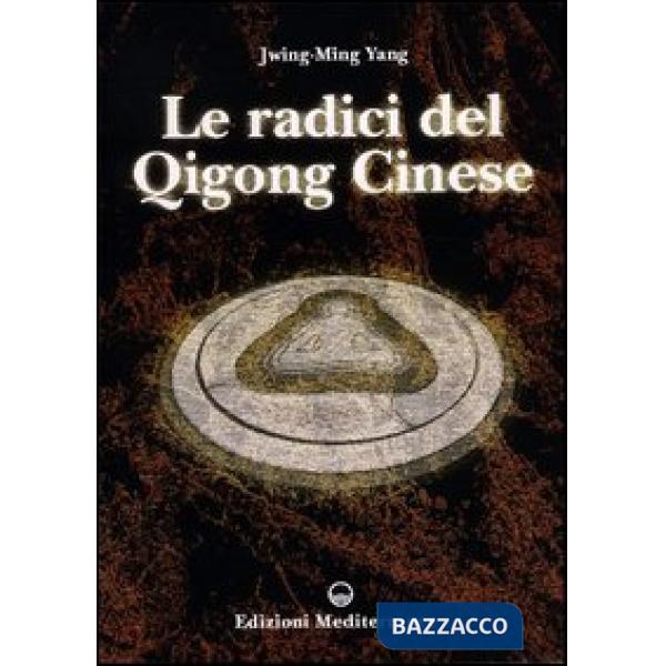 Radici del qigong cinese (Le)