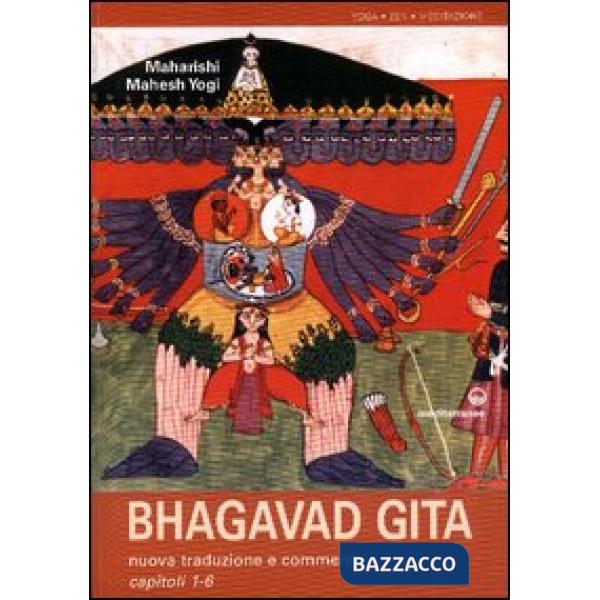 Bhagavad Gita. Nuova traduzione e commento capitoli 1-6