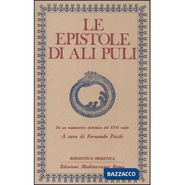 Epistole di Ali Puli. Da un manoscritto alchemico del XVII secolo (Le)