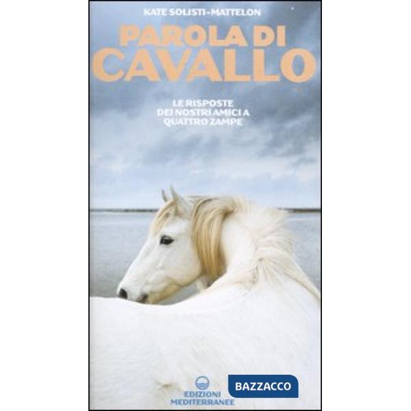 Parola di cavallo. Le risposte dei nostri amici a quattro zampe