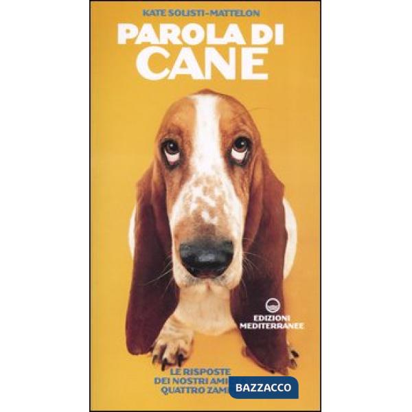 Parola di cane. Le risposte dei nostri amici a quattro zampe