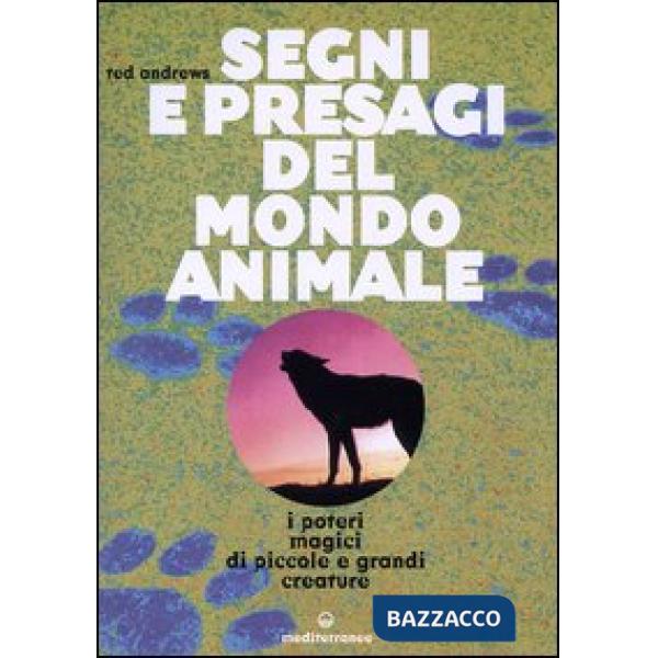 Segni e presagi del mondo animale. I poteri magici di piccole e grandi creature