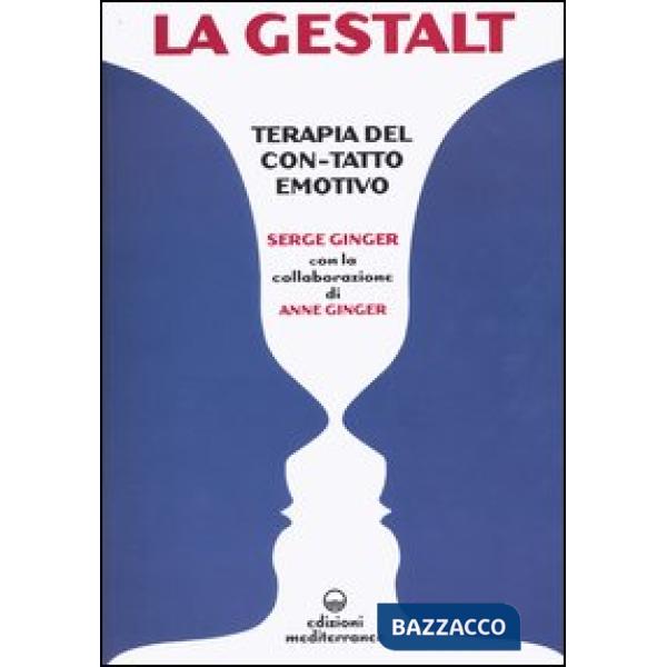 Gestalt. Terapia del «con-tatto» emotivo (La)