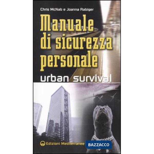 Manuale di sicurezza personale. Urban survival