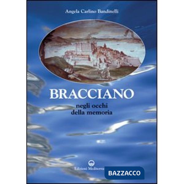 Bracciano. Negli occhi della memoria