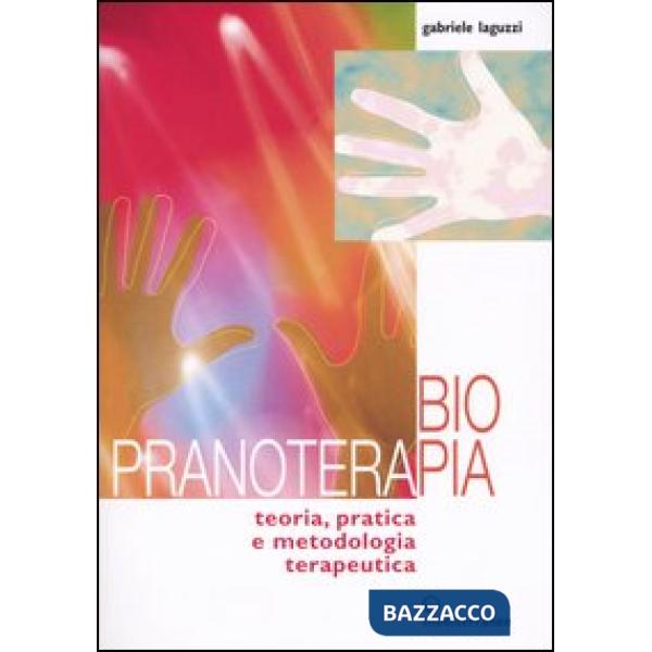 Biopranoterapia. Teoria, pratica e metodologia terapeutica