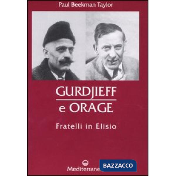 Gurdjieff e Orage. Fratelli in Elisio