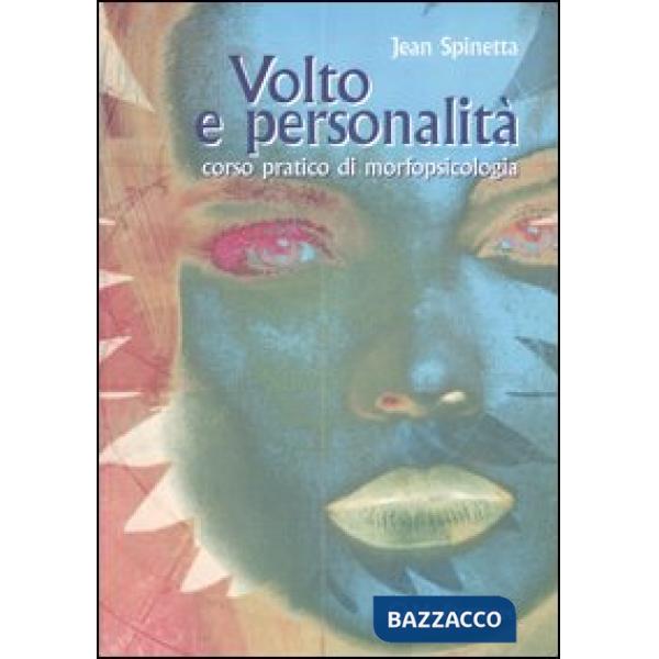 Volto e personalità. Corso pratico di morfopsicologia