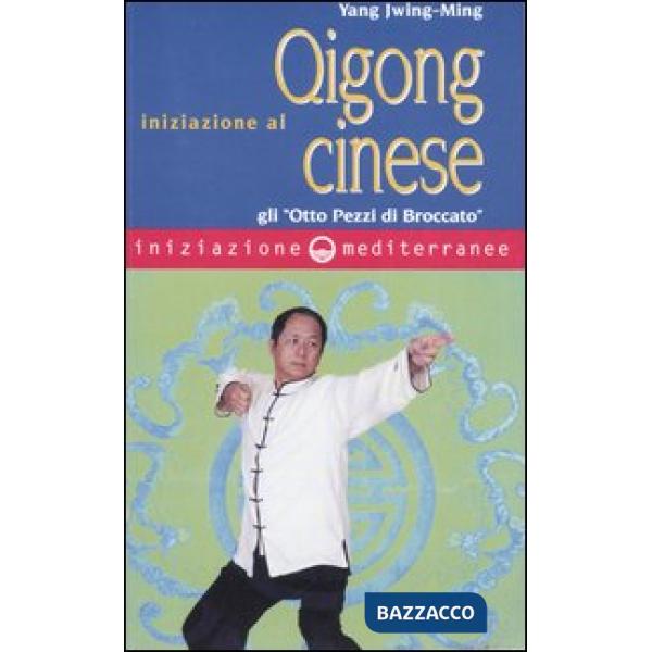 Iniziazione al Qigong cinese. Gli «otto Pezzi di Broccato»