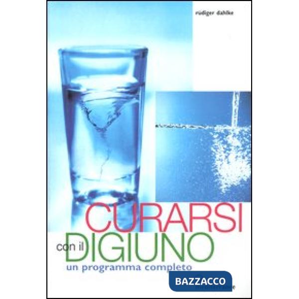 Curarsi con il digiuno. Un programma completo