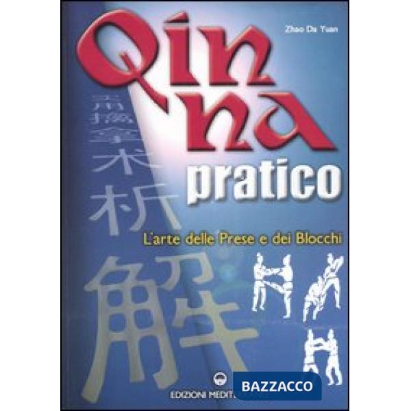 Qin Na pratico. I segreti dell'arte delle prese e dei blocchi