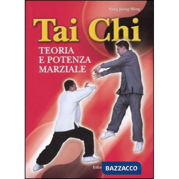 Tai Chi. Teoria e potenza marziale