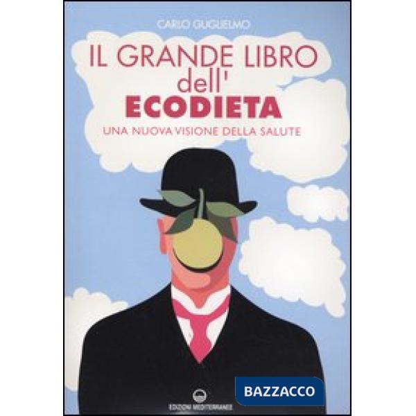 Grande libro dell'ecodieta. Una nuova visione della salute (Il)