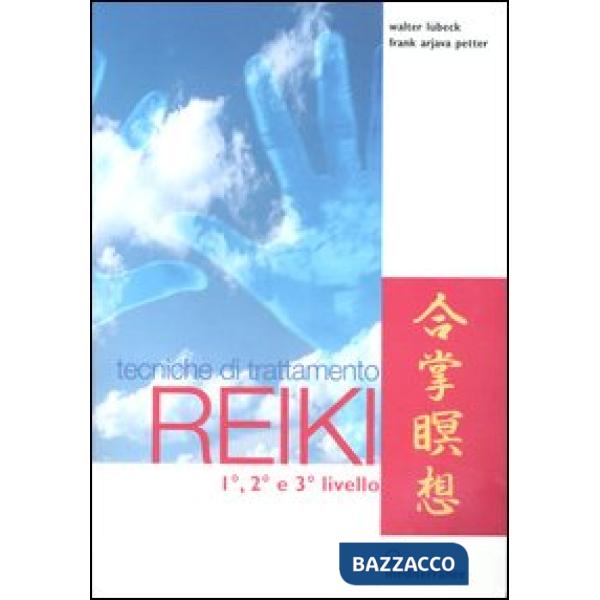 Tecniche di trattamento reiki. 1°, 2° e 3° livello