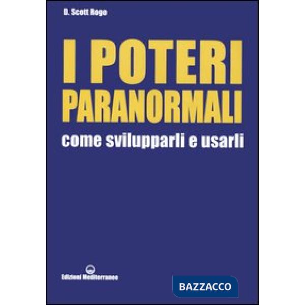 Poteri paranormali. Come svilupparli e usarli (I)