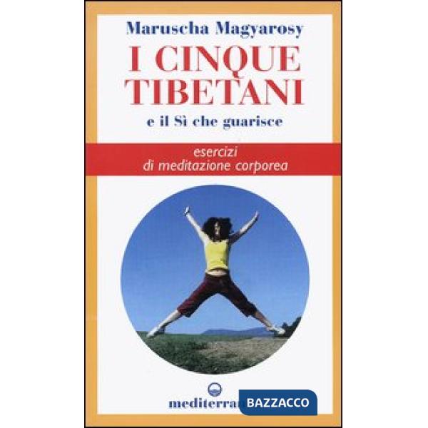 Cinque tibetani e il si che guarisce. Esercizi di meditazione corporea (I)