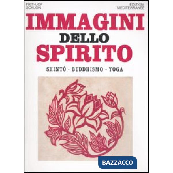 Immagini dello spirito. Shintô, buddhismo, yoga