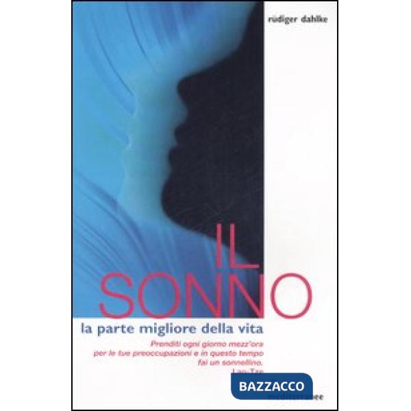 Sonno. La parte migliore della vita (Il)