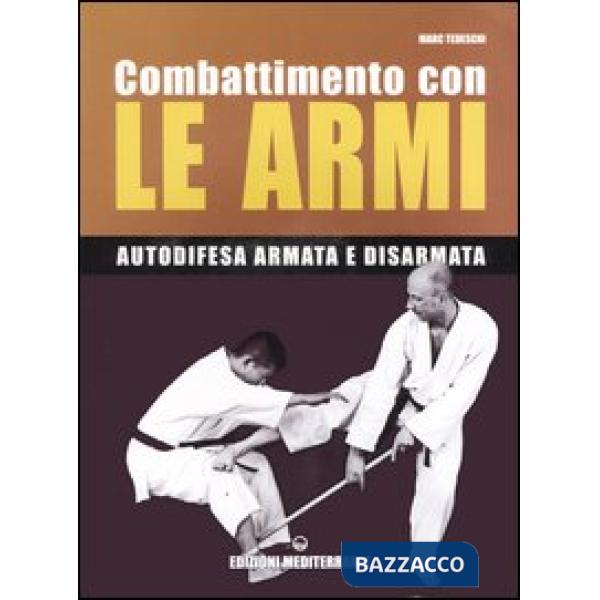 Combattimento con le armi. Autodifesa armata e disarmata