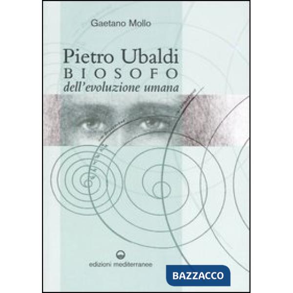 Pietro Ubaldi. Biosofo dell'evoluzione umana