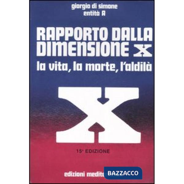 Rapporto dalla dimensione X. La Vita, la Morte, l'Aldilà. Con CD Audio