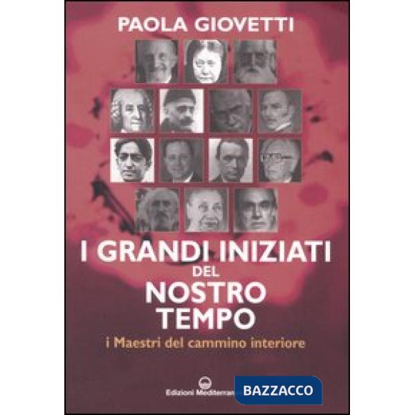 Grandi iniziati del nostro tempo. I maestri del cammino interiore (I)