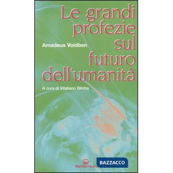 Grandi profezie sul futuro dell'umanità (Le)