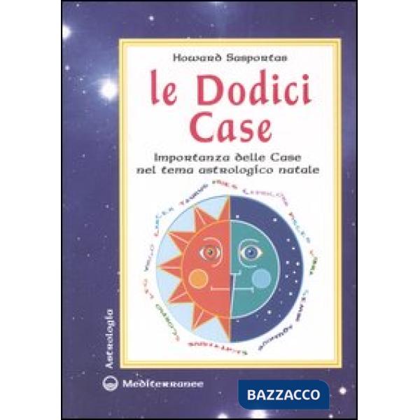 Dodici case. Importanza delle case nel tema astrologico natale (Le)