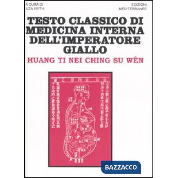 Testo classico di medicina interna dell'imperatore Giallo. Huang Ti Nei Ching Su Wen