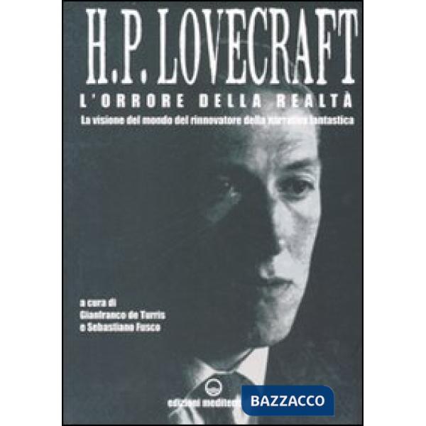 Orrore della realtà. La visione del mondo rinnovatore della narrativa fantastica. Lettere 1915-1937 (L')