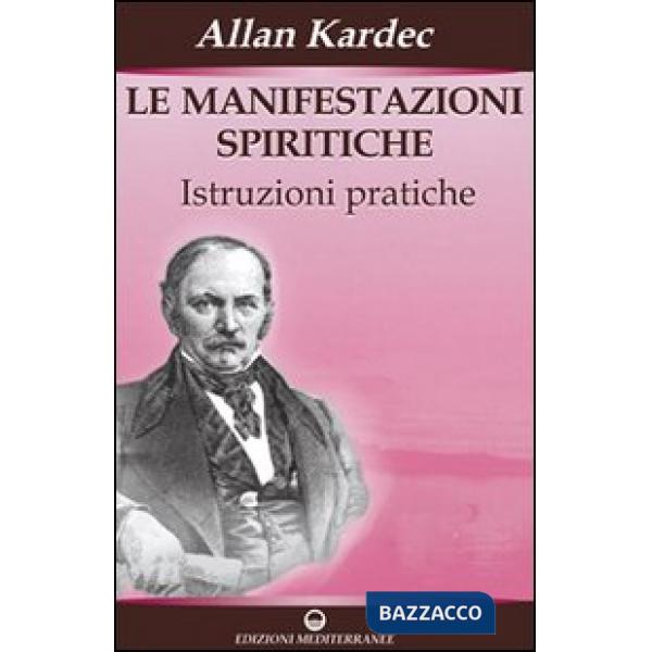 Manifestazioni spiritiche. Istruzioni pratiche (Le)