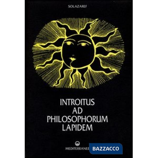 Introitus ad philosophorum lapidem. Ediz. numerata
