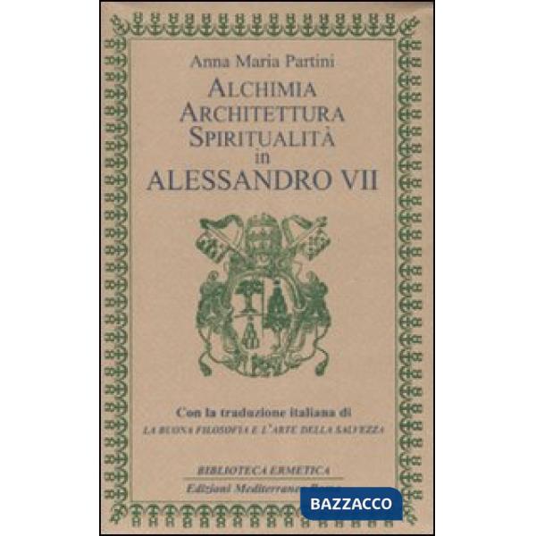 Alchimia, architettura, spiritualità in Alessandro VII