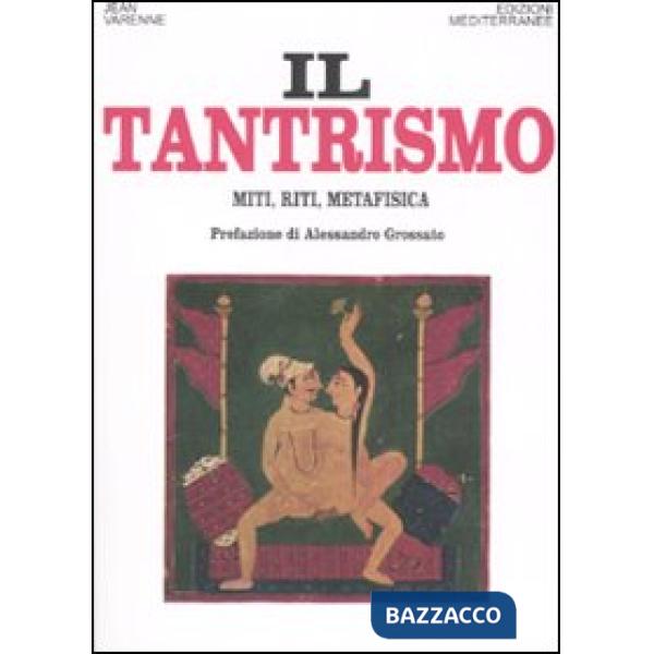 Tantrismo. Miti, riti e metafisica (Il)