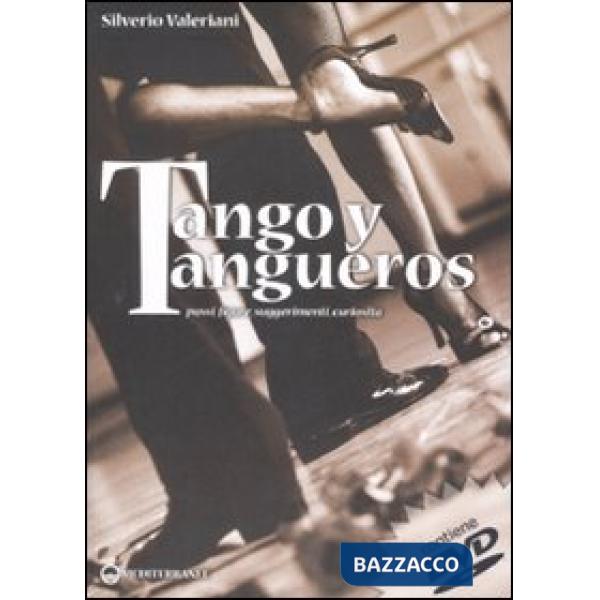 Tango y tangueros. Passi, figure, suggerimenti, curiosità. Ediz. illustrata. Con DVD