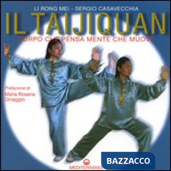 Taijiquan. Corpo che pensa, mente che muove (Il)
