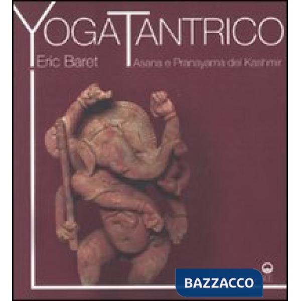 Yoga tantrico. Asana e pranayama del Kashmir