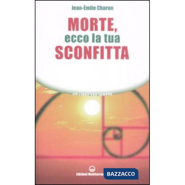 Morte, ecco la tua sconfitta