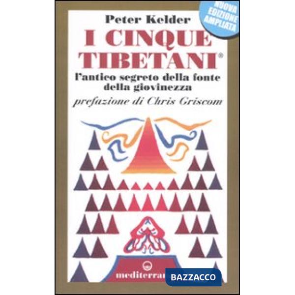 Cinque tibetani. L'antico segreto della fonte della giovinezza (I)