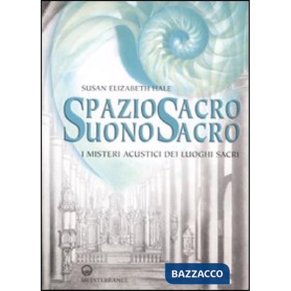 Spazio sacro, suono sacro. I misteri acustici dei luoghi sacri