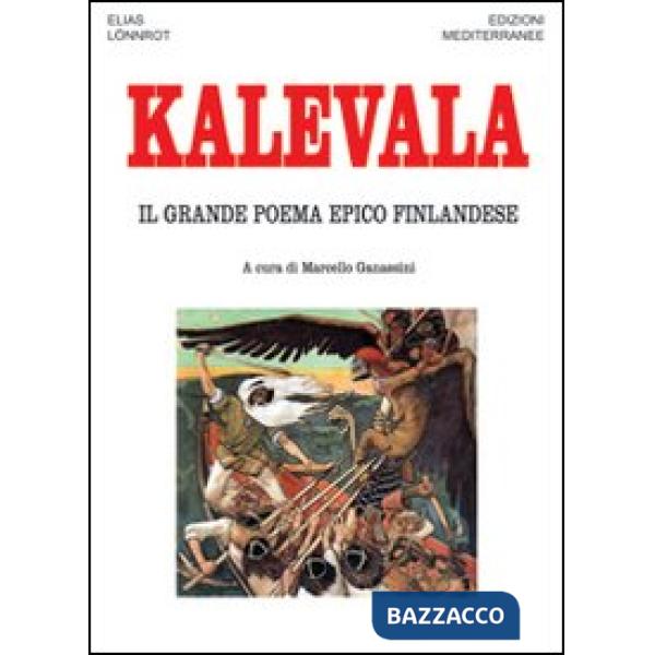 Kalevala. Il grande poema epico finlandese